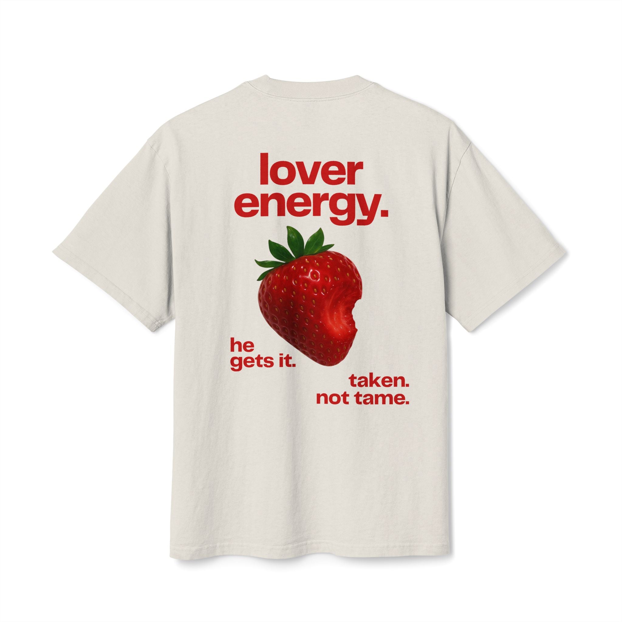 Lover Energy Strawberry T-Shirt — 'he gets it. taken. not tame.' Graphic Tee